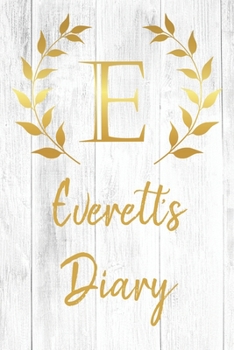 Paperback Everett's Diary: Personalized Diary for Everett / Journal / Notebook - E Monogram Initial & Name - Great Christmas or Birthday Gift Book