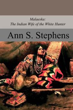 Paperback Malaeska: The Indian Wife of the White Hunter Book