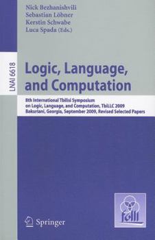 Paperback Logic, Language, and Computation: 8th International Tbilisi Symposium on Logic, Language, and Computation, TbiLLC 2009, Bakuriani, Georgia, September Book