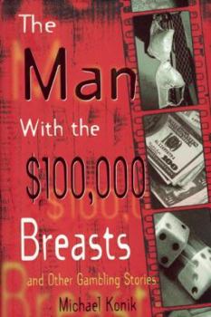 Hardcover The Man with the $100,000 Breasts: And Other Gambling Stories Book