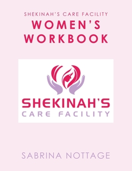 Paperback Shekinah's Care Facility Women's Workbook Book