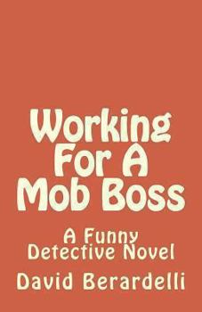 Paperback Working For A Mob Boss: A Funny Detective Novel Book