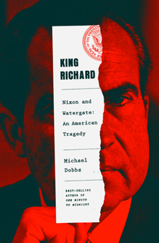 Hardcover King Richard: Nixon and Watergate--An American Tragedy Book