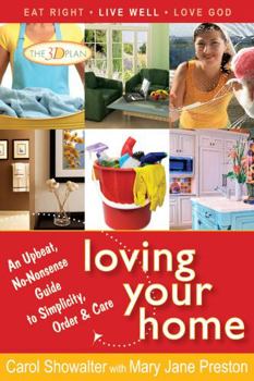 Paperback Loving Your Home: An Upbeat, No-Nonsense Guide to Simplicity, Order, & Care Book