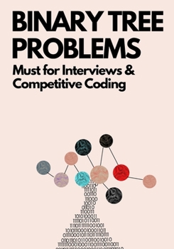 Paperback Binary Tree Problems: Must for Interviews and Competitive Coding Book