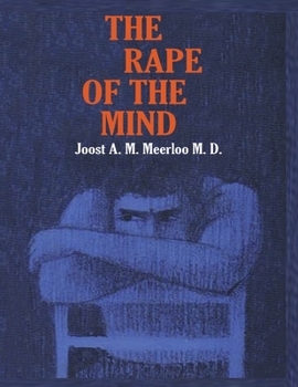 Paperback The Rape of the Mind: The Psychology of Thought Control, Menticide, and Brainwashing Book