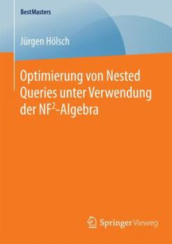 Paperback Optimierung Von Nested Queries Unter Verwendung Der Nf2-Algebra [German] Book