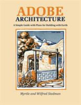 Paperback Adobe Architecture: A Simple Guide with Plans for Building with Earth Book