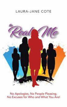 The Real Me: No Apologies, No People Pleasing, No Excuses for Who and What You Are!