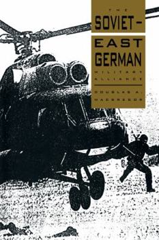 Paperback The Soviet-East German Military Alliance Book