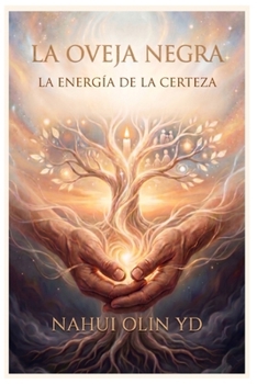 La oveja negra: La energia de la certeza (Spanish Edition)