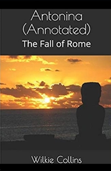 Paperback Antonina, or, The Fall of Rome Annotated Book