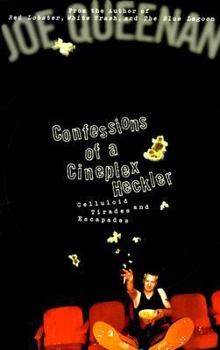 Paperback Confessions of a Cineplex Heckler: Celluloid Tirades and Escapades Book