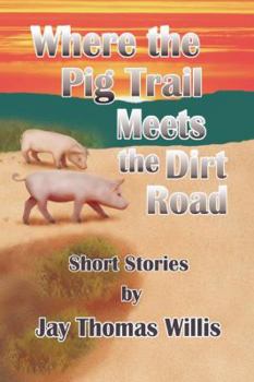 Paperback Where the Pig Trail Meets the Dirt Road Book