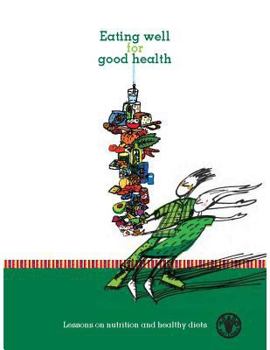 Paperback Eating Well for Good Health: Lessons on Nutrition and Healthy Diets Book