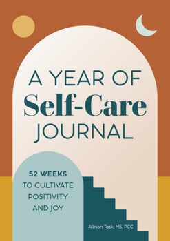 Paperback A Year of Self-Care Journal: 52 Weeks to Cultivate Positivity & Joy Book