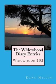 Paperback The Widowhood Diary Entries: Widowhood 102 Book
