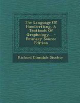 Paperback The Language of Handwriting: A Textbook of Graphology... - Primary Source Edition Book