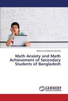Paperback Math Anxiety and Math Achievement of Secondary Students of Bangladesh Book