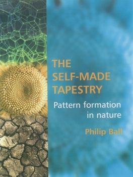 Paperback The Self Made Tapestry: Pattern Formation in Nature Book