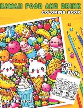 Paperback Kawaii Food and Drink Aesthetic Coloring Book: Bold and easy colouring for Adult and Kids (Sweet cupcakes, Fruits, Desserts, Snack ...) Book