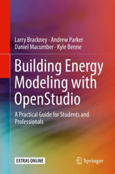 Hardcover Building Energy Modeling with Openstudio: A Practical Guide for Students and Professionals Book