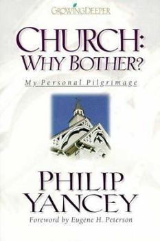Church: Why Bother?: My Personal Pilgrimage - Book  of the Growing Deeper