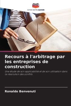 Paperback Recours à l'arbitrage par les entreprises de construction [French] Book