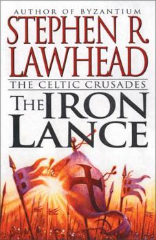 Hardcover Iron Lance: Volume One of the Celtic Crusades Book