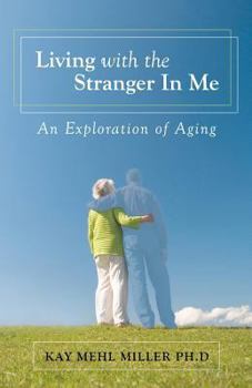 Paperback Living with the Stranger In Me: An Exploration of Aging Book