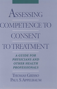 Hardcover Assessing Competence to Consent to Treatment: A Guide for Physicians and Other Health Professionals Book