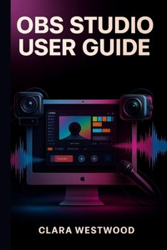 OBS STUDIO USER GUIDE