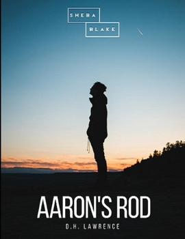 Aaron's Rod: (Annotated Edition)