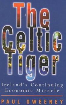 Paperback The Celtic Tiger: Ireland's Continuing Economic Miracle Book