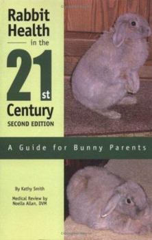 Paperback Rabbit Health in the 21st Century Second Edition: A Guide for Bunny Parents Book