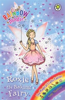 Roxie the Baking Fairy - Book #7 of the Magical Crafts Fairies