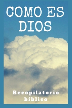 Paperback Cómo es Dios: Recopilatorio bíblico [Spanish] Book