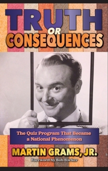 Hardcover Truth or Consequences: The Quiz Program that Became a National Phenomenon (hardback) Book