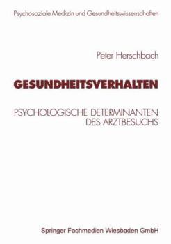 Paperback Gesundheitsverhalten: Psychologische Determinanten Des Arztbesuchs [German] Book