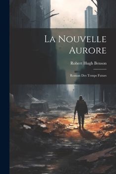 Paperback La Nouvelle Aurore: Roman Des Temps Futurs [French] Book