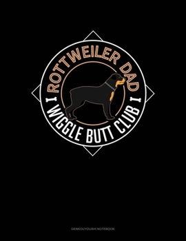 Paperback Rottweiler Dad Wiggle Butt Club: Genkouyoushi Notebook Book