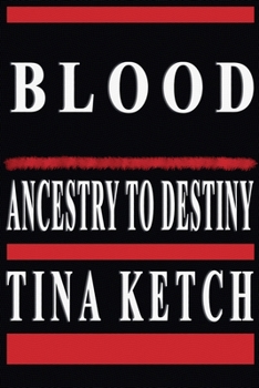 Blood: Ancestry to Destiny