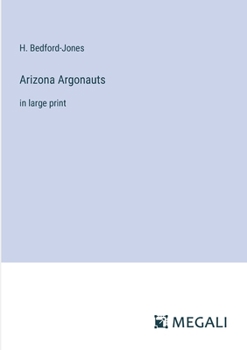 Paperback Arizona Argonauts: in large print Book