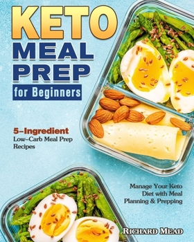 Paperback Keto Meal Prep for Beginners: 5-Ingredient Low-Carb Meal Prep Recipes to Manage Your Keto Diet with Meal Planning & Prepping Book