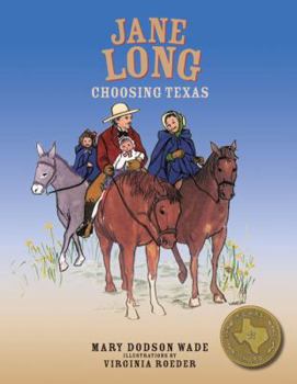 Hardcover Jane Long Choosing Texas: Choosing Texas Book