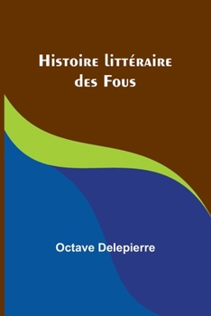 Paperback Histoire littéraire des Fous Book