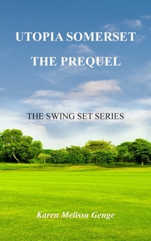 Paperback Utopia Somerset, The Prequel: The Swing Set Series Book