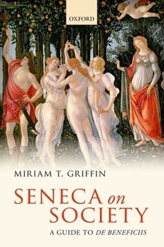 Hardcover Seneca on Society: A Guide to de Beneficiis Book