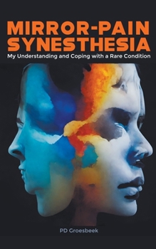 Paperback Mirror-Pain Synesthesia: My Understanding and Coping with a Rare Condition Book