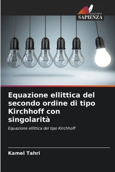 Paperback Equazione ellittica del secondo ordine di tipo Kirchhoff con singolarità [Italian] Book
